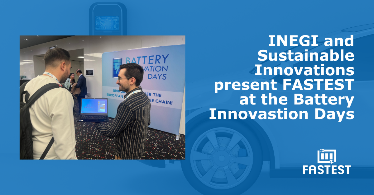 INEGI and Sustainable Innovations present FASTEST at the Battery Innovation Days